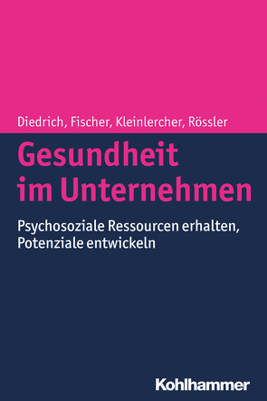 Gesundheit im Unternehmen von Diedrich,  Laura, Fischer,  Sebastian, Kanneberg,  Brita, Kleinlercher,  Kai-Michael, Rössler,  Wulf, Ulusoy,  Nazan, Wiemer,  Anita