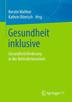 Gesundheit inklusive von Römisch,  Kathrin, Walther,  Kerstin