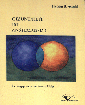 Gesundheit ist ansteckend von Petzold,  Theodor D