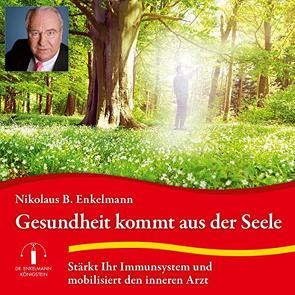 Gesundheit kommt aus der Seele von Enkelmann,  Nikolaus B.