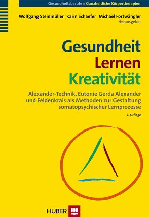 Gesundheit – Lernen – Kreativität von Fortwängler,  Michael, Schaefer,  Karin, Steinmüller,  Wolfgang