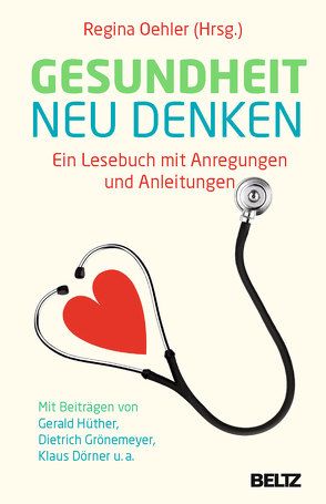 Gesundheit neu denken von Oehler,  Regina