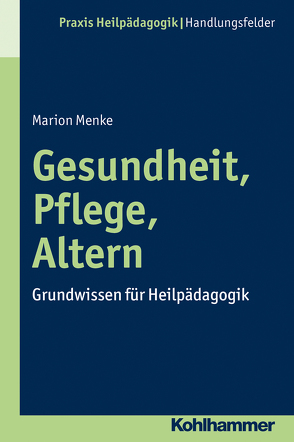 Gesundheit, Pflege, Altern von Greving,  Heinrich, Menke,  Marion