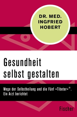 Gesundheit selbst gestalten von Hobert,  Ingfried