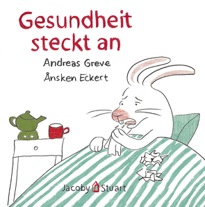 Gesundheit steckt an von Eckert,  Ånsken, Greve,  Andreas