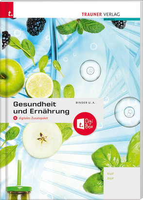 Gesundheit und Ernährung von Arzt,  Adelheid, Binder,  Susanne, Geroldinger,  Helmut Franz, Grassecker,  Wolfgang, Hauer,  Birgit, Hödl,  Erika, Lagemann,  Christoph, Reischl,  Anita, Rogl,  Helga