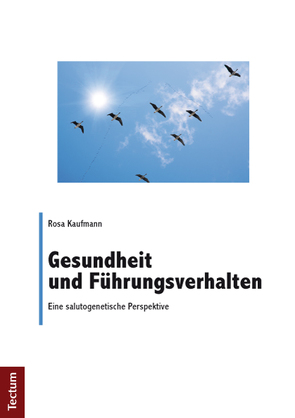 Gesundheit und Führungsverhalten von Kaufmann,  Rosa