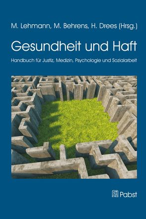 Gesundheit und Haft von Behrens,  Marcus, Drees,  Heike, Lehmann,  Marc