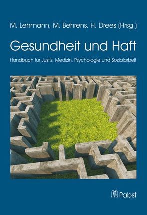 Gesundheit und Haft von Behrens,  Marcus, Drees,  Heike, Lehmann,  Marc