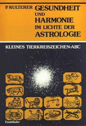 Gesundheit und Harmonie im Lichte der Astrologie von Kulterer,  Johann