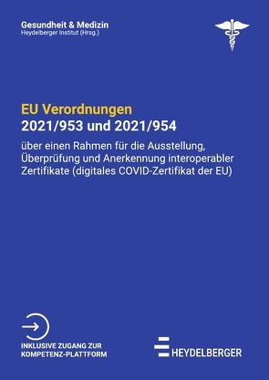 Gesundheit und Medizin / VERORDNUNGEN (EU) 2021/953 und 2021/954: digitales COVID-Zertifikat der EU von Institut,  Heydelberger