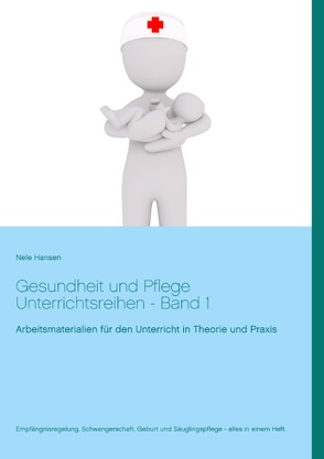 Gesundheit und Pflege Unterrichtsreihen von Hansen,  Nele