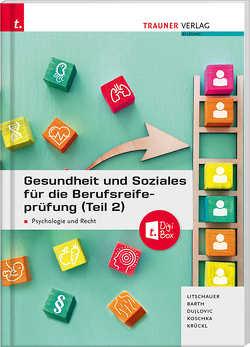 Gesundheit und Soziales für die Berufsreifeprüfung (Teil 2) von Barth,  Alfred, Dujlovic,  Tanja, Koschka,  Ingrid, Krückl,  Karl, Litschauer,  Franz