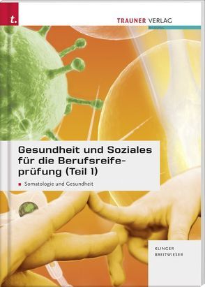 Gesundheit und Soziales für die Berufsreifeprüfung (Teil 1) von Breitwieser,  Herbert, Klinger,  Wolfgang