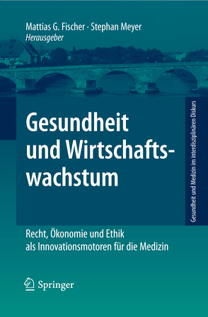 Gesundheit und Wirtschaftswachstum von Fischer,  Mattias G., Meyer,  Stephan