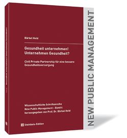 Gesundheit unternehmen! Unternehmen Gesundheit? von Held,  Bärbel