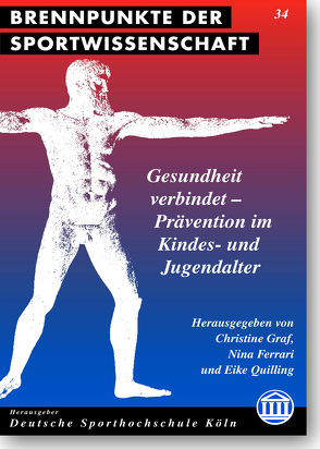 Gesundheit verbindet – Prävention im Kindes- und Jugendalter von Ferrari,  Nina, Graf,  Christine, Quilling,  Eike