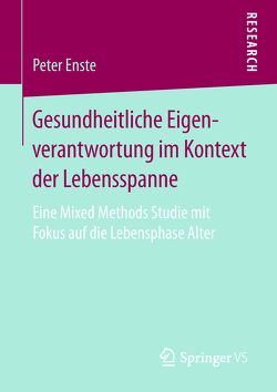 Gesundheitliche Eigenverantwortung im Kontext der Lebensspanne von Enste,  Peter