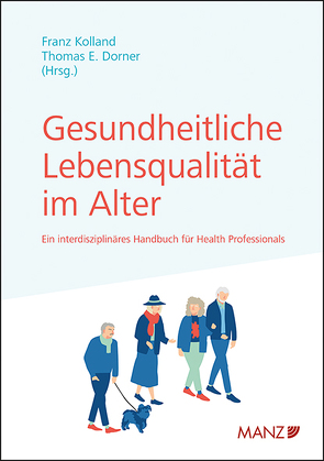 Gesundheitliche Lebensqualität im Alter von Dorner,  Thomas Ernst, Kolland,  Franz