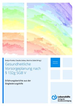 Gesundheitliche Versorgungsplanung in der letzten Lebensphase nach § 132g SGB V von Franke,  Evelyn, Liebau,  Claudia, Zabel,  Martina