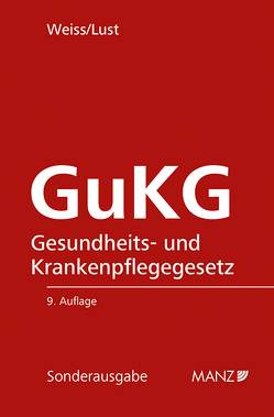 Gesundheits- und Krankenpflegegesetz GuKG von Lust,  Alexandra, Weiss,  Susanne