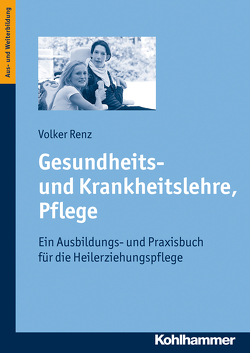 Gesundheits- und Krankheitslehre, Pflege von Renz,  Volker