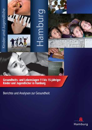 Gesundheits- und Lebenslagen 11 bis 15-jähriger Kinder und Jugendlicher in Hamburg von Saier,  Uwe