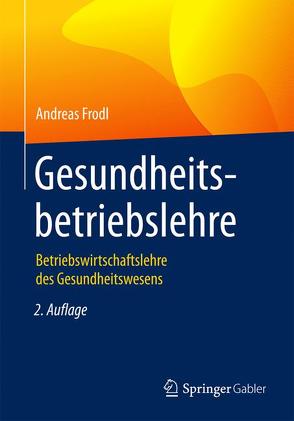 Gesundheitsbetriebslehre von Frodl,  Andreas