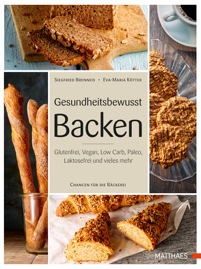 Gesundheitsbewusst Backen von Brenneis,  Siegfried, Kötter,  Eva-Maria