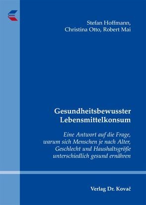 Gesundheitsbewusster Lebensmittelkonsum von Hoffmann,  Stefan, Mai,  Robert, Otto,  Christina