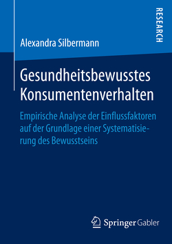 Gesundheitsbewusstes Konsumentenverhalten von Silbermann,  Alexandra