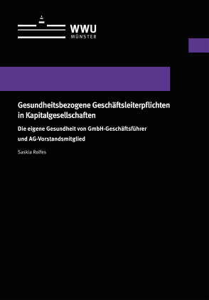 Gesundheitsbezogene Geschäftsleiterpflichten in Kapitalgesellschaften von Rolfes,  Saskia