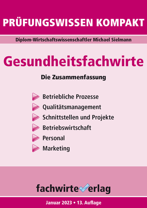 Gesundheitsfachwirte: Prüfungswissen kompakt von Sielmann,  Michael