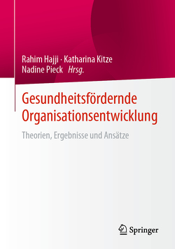 Gesundheitsfördernde Organisationsentwicklung von Hajji,  Rahim, Kitze,  Katharina, Pieck,  Nadine