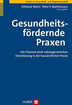 Gesundheitsfördernde Praxen von Bahrs,  Ottomar, Matthiessen,  Peter F