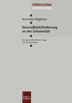 Gesundheitsförderung an der Universität von Allgöwer,  Annette