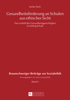 Gesundheitsförderung an Schulen aus ethischer Sicht von Suck,  Janika