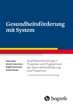 Gesundheitsförderung mit System von Ackermann,  Günter, Kolip,  Petra, Ruckstuhl,  Brigitte, Studer,  Hubert