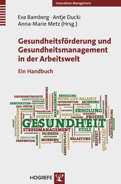 Gesundheitsförderung und Gesundheitsmanagement in der Arbeitswelt von Bamberg,  Eva, Ducki,  Antje, Metz,  Anna Marie