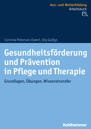 Gesundheitsförderung und Prävention in Pflege und Therapie von Gaidys,  Uta, Petersen-Ewert,  Corinna