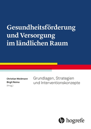 Gesundheitsförderung und Versorgung im ländlichen Raum von Reime,  Birgit, Weidmann,  Christian