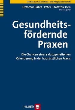 Gesundheitsfördernde Praxen von Bahrs,  Ottomar, Matthiessen,  Peter F