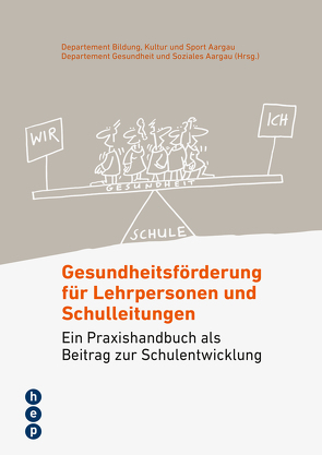 Gesundheitsförderung für Lehrpersonen und Schulleitungen von Departement Bildung Kultur und Sport Aargau, Departement Gesundheit und Soziales Aargau