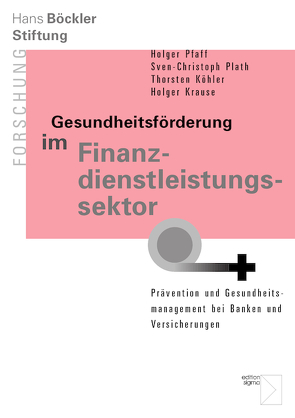 Gesundheitsförderung im Finanzdienstleistungssektor von Köhler,  Thorsten, Krause,  Holger, Pfaff,  Holger, Plath,  Sven Christoph