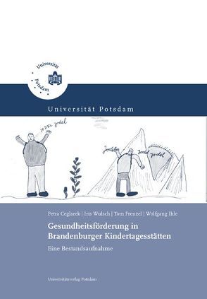 Gesundheitsförderung in Brandenburger Kindertagesstätten von Ceglarek,  Petra, Frenzel,  Tom, Ihle,  Wolfgang, Wulsch,  Iris