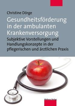 Gesundheitsförderung in der ambulanten Krankenversorgung von Dörge,  Christine