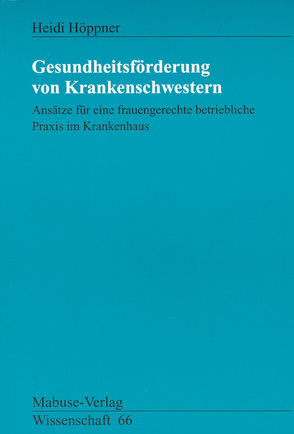 Gesundheitsförderung von Krankenschwestern von Hoeppner,  Heidi