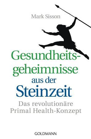 Gesundheitsgeheimnisse aus der Steinzeit von Lehner,  Jochen, Sisson,  Mark