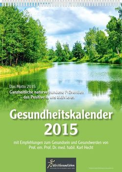 Gesundheitskalender 2015 von Hecht,  Karl