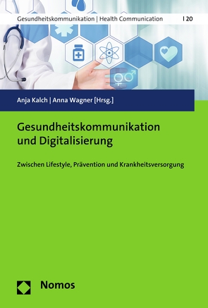 Gesundheitskommunikation und Digitalisierung von Kalch,  Anja, Wagner,  Anna